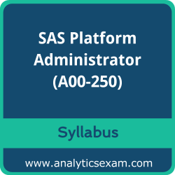 A00-250 Syllabus, A00-250 PDF Download, SAS A00-250 Dumps, SAS Platform Administrator PDF Download, SAS Certified Platform Administrator for SAS 9 Certification