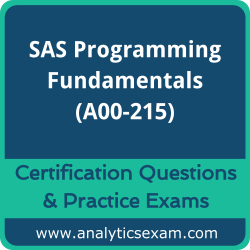 SAS Certified Associate - Programming Fundamentals Using SAS 9.4 (A00-215)