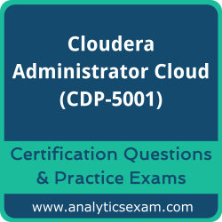 Cloudera CDP Certified Administrator - Public Cloud (CDP-5001) Premium Practice Exam Cloudera CDP Certified Administrator - Public Cloud (CDP-5001) Premium Practice
