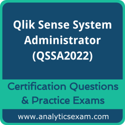 Qlik Sense System Administrator (QSSA2022) Premium Practice Exam Qlik Sense System Administrator (QSSA2022) Premium Practice Exam