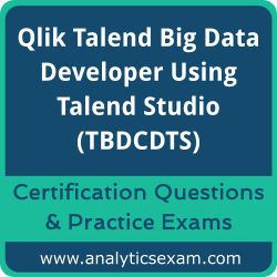 Qlik Talend Big Data Developer Using Talend Studio (TBDCDTS) Premium Practice Exam Qlik Talend Big Data Developer Using Talend Studio (TBDCDTS) Premium Practice Ex