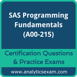 SAS 9.4 Programming Fundamentals (A00-215) Premium Practice Exam