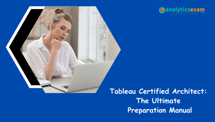 Tableau Certified Architect Preparation tips.