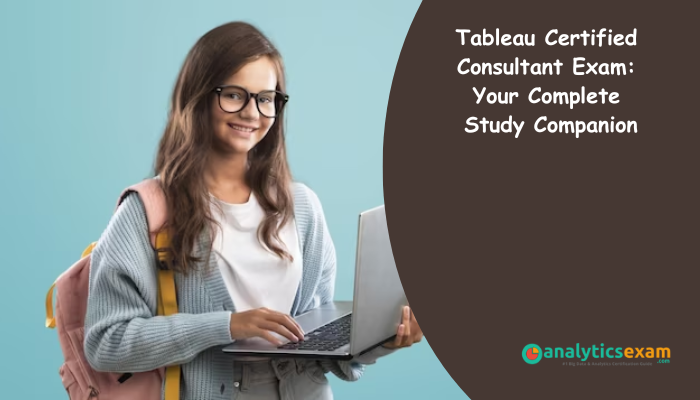 Tableau Certified Consultant preparation tips.