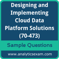 70-473 Dumps Free, 70-473 PDF Download, Designing and Implementing Microsoft Azure Data Platform Dumps Free, Designing and Implementing Microsoft Azure Data Platform PDF Download, 70-473 Free Download