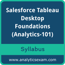 Download Salesforce Analytics-101 Syllabus, Salesforce Tableau Desktop Foundations Dumps, and Salesforce Tableau Desktop Foundations PDF for Salesforce Tableau Desktop Foundations preparation