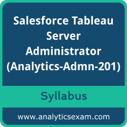Download Salesforce Analytics-Admn-201 Syllabus, Salesforce Tableau Server Administrator Dumps, and Salesforce Tableau Server Administrator PDF for Salesforce Tableau Server Administrator preparation