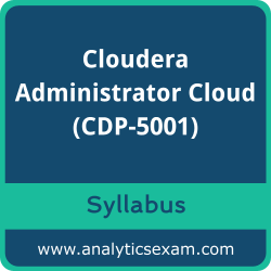 Download Cloudera CDP-5001 Syllabus, Cloudera Administrator Cloud Dumps, and Cloudera Administrator Cloud PDF for Cloudera CDP Certified Administrator - Public Cloud preparation
