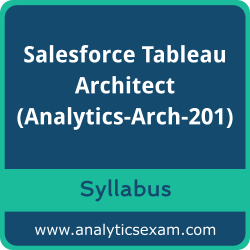 Download Salesforce Analytics-Arch-201 Syllabus, Salesforce Tableau Architect Dumps, and Salesforce Tableau Architect PDF for Salesforce Tableau Architect preparation