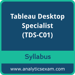 Download Tableau TDS-C01 Syllabus, Tableau Desktop Specialist Dumps, and Tableau Desktop Specialist PDF for Tableau Desktop Specialist preparation