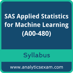 Download SAS A00-480 Syllabus, SAS Applied Statistics for Machine Learning Dumps, and SAS Applied Statistics for Machine Learning PDF for SAS Certified Associate - Applied Statistics for Machine Learning preparation